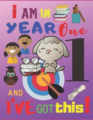 Book cover for I Am in Year One and I've Got This!
