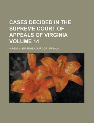 Book cover for Cases Decided in the Supreme Court of Appeals of Virginia Volume 14