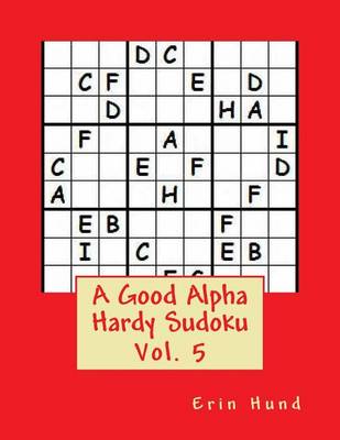 Book cover for A Good Alpha Hardy Sudoku Vol. 5