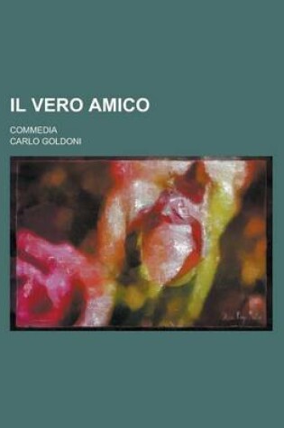 Cover of Il Vero Amico; Commedia