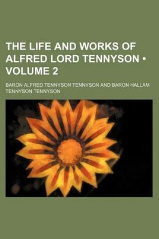 Cover of The Life and Works of Alfred Lord Tennyson (Volume 2)