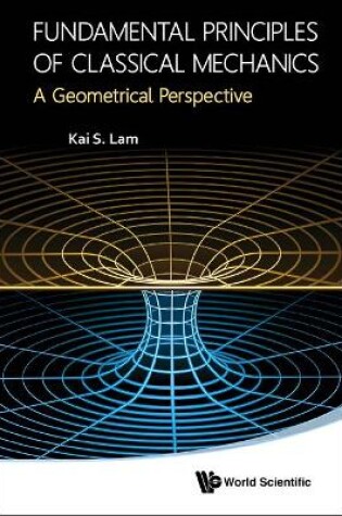 Cover of Fundamental Principles Of Classical Mechanics: A Geometrical Perspective