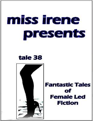 Book cover for Miss Irene Presents - Tale 38