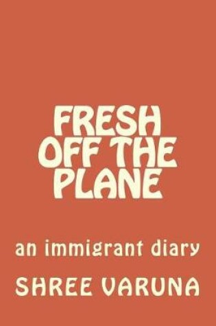 Cover of Fresh off the plane