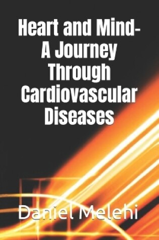 Cover of Heart and Mind- A Journey Through Cardiovascular Diseases