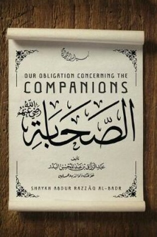 Cover of Our Obligation Concerning the Companions