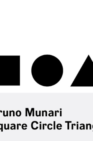 Cover of Bruno Munari: Square, Circle, Triangle