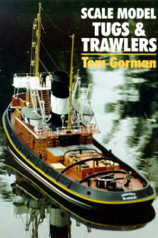 Cover of Scale Model Tugs and Trawlers