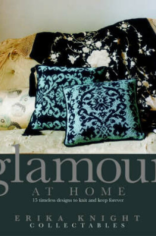Cover of Erika Knight Collectables: Glamour at Home