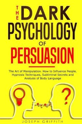 Cover of The Dark Psychology of Persuasion