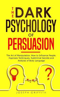 Book cover for The Dark Psychology of Persuasion