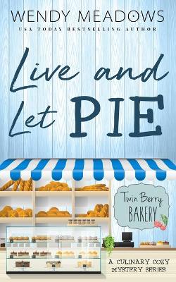 Book cover for Live and Let Pie