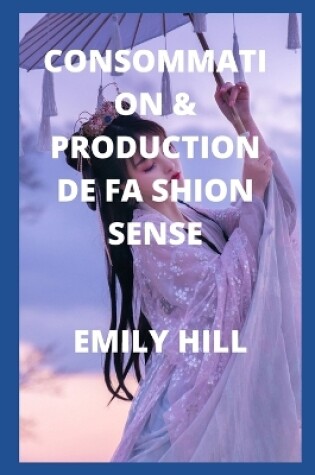 Cover of Consommation & Production de F&#1040; Shion Sense