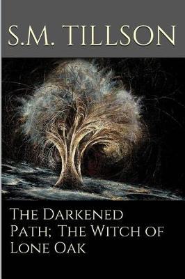 Book cover for The Darkened Path;The Witch Of Lone Oak.