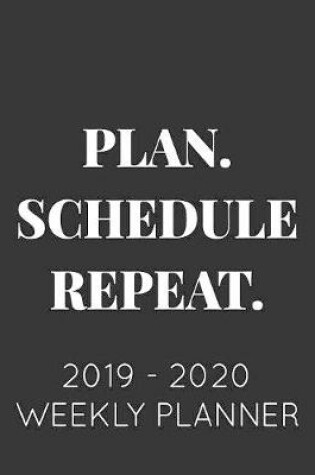 Cover of Plan. Schedule. Repeat.