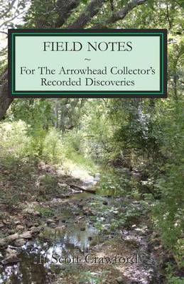 Cover of Field Notes For The Arrowhead Collector's Recorded Discoveries