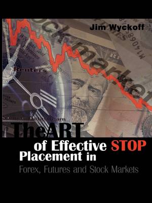 Book cover for The Art of Effective Stop Placement in Forex, Futures and Stock Markets