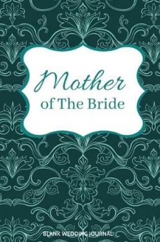 Cover of Mother of The Bride Small Size Blank Journal-Wedding Planner&To-Do List-5.5"x8.5" 120 pages Book 2