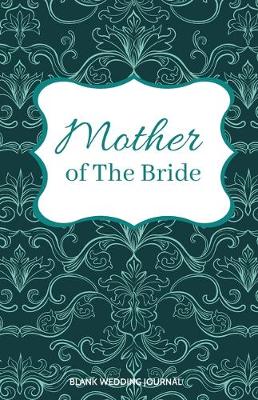 Book cover for Mother of The Bride Small Size Blank Journal-Wedding Planner&To-Do List-5.5"x8.5" 120 pages Book 2