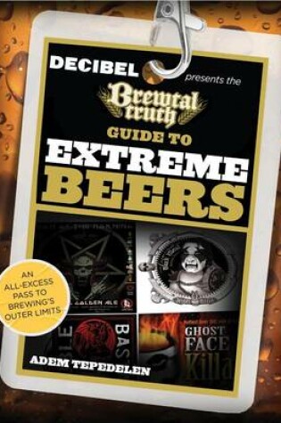 Cover of Brewtal Truth Guide to Extreme Beers