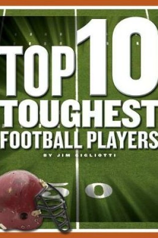 Cover of Top 10 Toughest Football Players