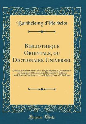 Book cover for Bibliotheque Orientale, Ou Dictionaire Universel