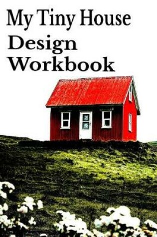 Cover of Tiny House Design Workbook