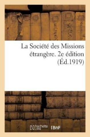 Cover of La Societe des Missions etrangere. 2e edition