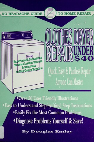 Cover of Clothes Dryer Repair Under Forty Dollars