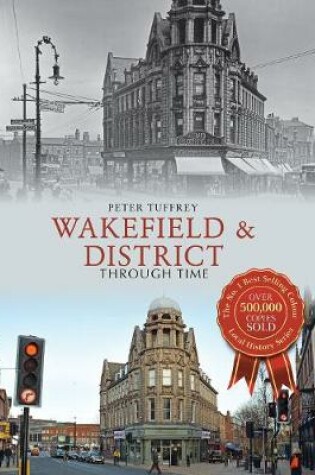 Cover of Wakefield & District Through Time
