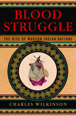 Book cover for Blood Struggle: The Rise of Modern Indian Nations