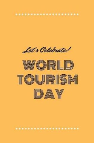 Cover of Let's celebrate world tourism day