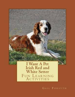 Book cover for I Want A Pet Irish Red and White Setter