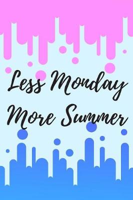 Book cover for Less Monday More Summer