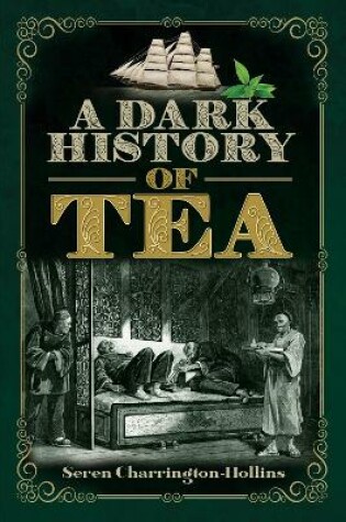 Cover of A Dark History of Tea