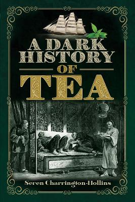 Book cover for A Dark History of Tea