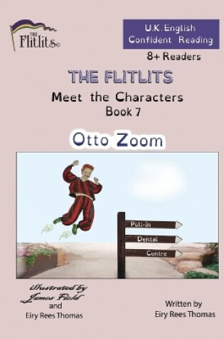 Cover of THE FLITLITS, Meet the Characters, Book 7, Otto Zoom, 8+Readers, U.K. English, Confident Reading