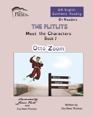 Cover of THE FLITLITS, Meet the Characters, Book 7, Otto Zoom, 8+Readers, U.K. English, Confident Reading