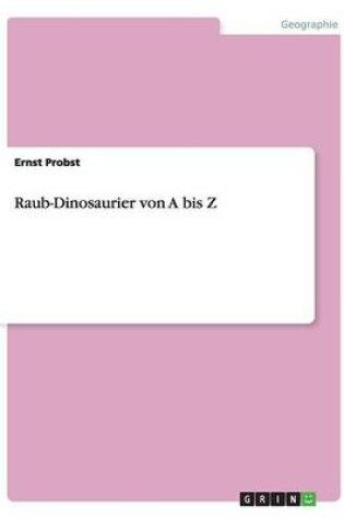 Cover of Raub-Dinosaurier von A bis Z