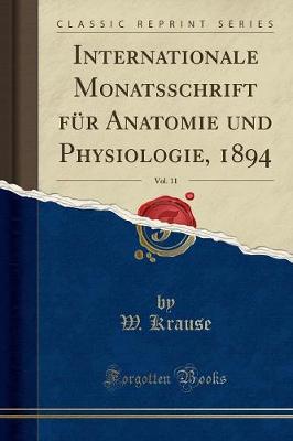 Book cover for Internationale Monatsschrift Für Anatomie Und Physiologie, 1894, Vol. 11 (Classic Reprint)