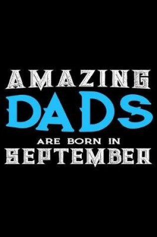 Cover of Amazing Dads Are Born In September