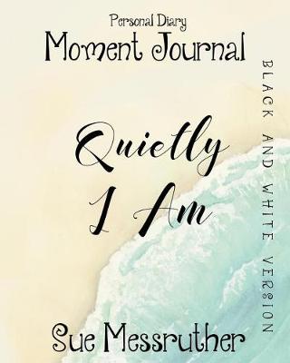 Book cover for Quietly I Am in Black and White
