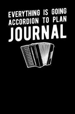 Cover of Everything Is Going Accordion To Plan Journal