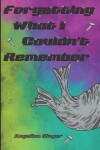 Book cover for Forgetting What I Couldn't Remember