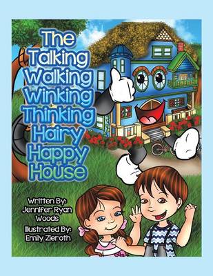 Book cover for The Talking Walking Winking Thinking Hairy Happy House