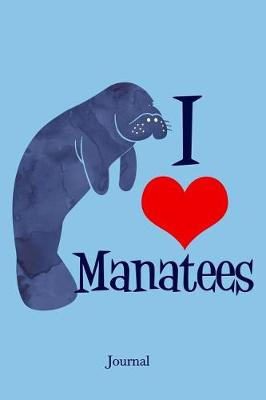 Book cover for I Love Manatees Journal