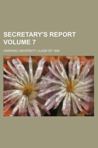 Cover of Secretary's Report Volume 7