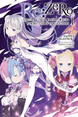 Book cover for Re:ZERO -Starting Life in Another World- Short Story Collection, Vol. 1 (light novel)