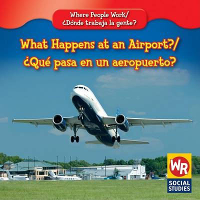 Book cover for What Happens at an Airport? / ¿Qué Pasa En Un Aeropuerto?