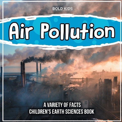 Book cover for Air Pollution Learning More About It Children's Earth Sciences Book